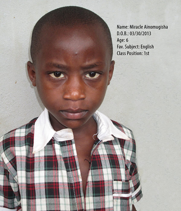 AINOMUGISHA MIRACLE. DOB. 30.03.2013. AGE. 6YRS. FS. ENGLISH. CLASS. P.1 AINOMUGISHA MIRACLE. DOB. 30.03.2013. AGE. 6YRS. FS. ENGLISH. CLASS. P.1