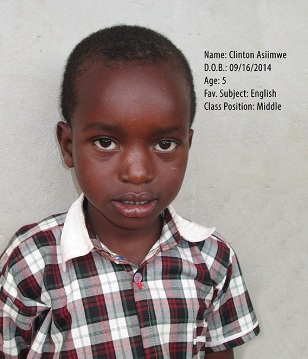 ASIIMWE CLINTON. DOB.16.09.2014. AGE. 5YRS. FS. ENGLISH. CLASS. MIDDLE ASIIMWE CLINTON. DOB.16.09.2014. AGE. 5YRS. FS. ENGLISH. CLASS. MIDDLE